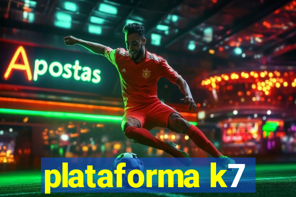 plataforma k7